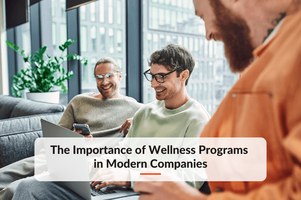 Blog post about The Importance of Wellness Programs in Modern Companies