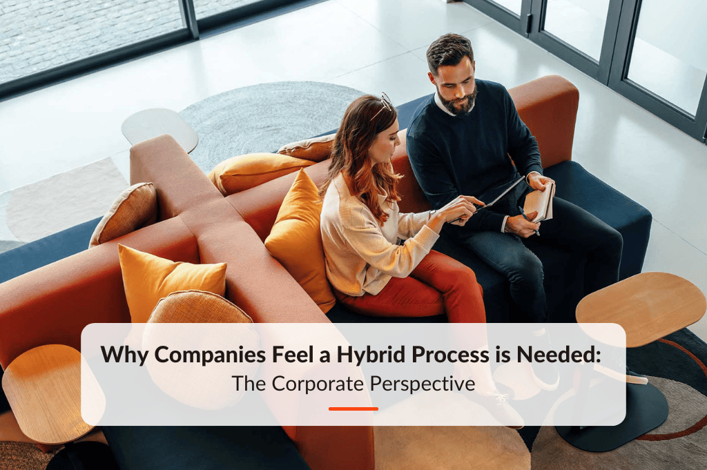 Blog post about why Companies Feel a Hybrid Process is Needed
