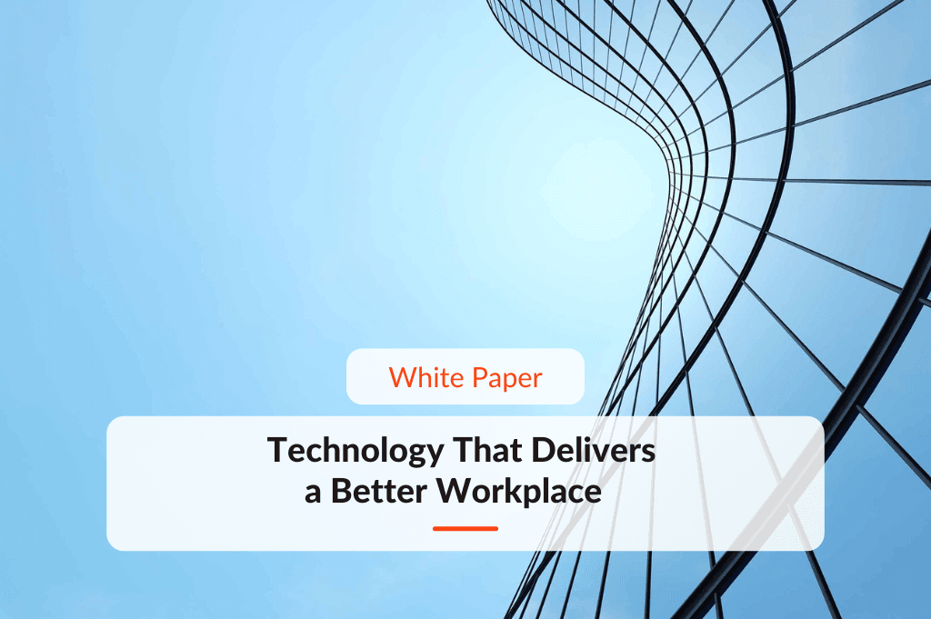 White paper about Technology That Delivers a Better Workplace