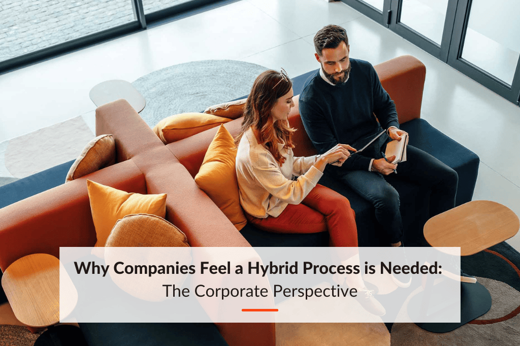 Blog post about why Companies Feel a Hybrid Process is Needed
