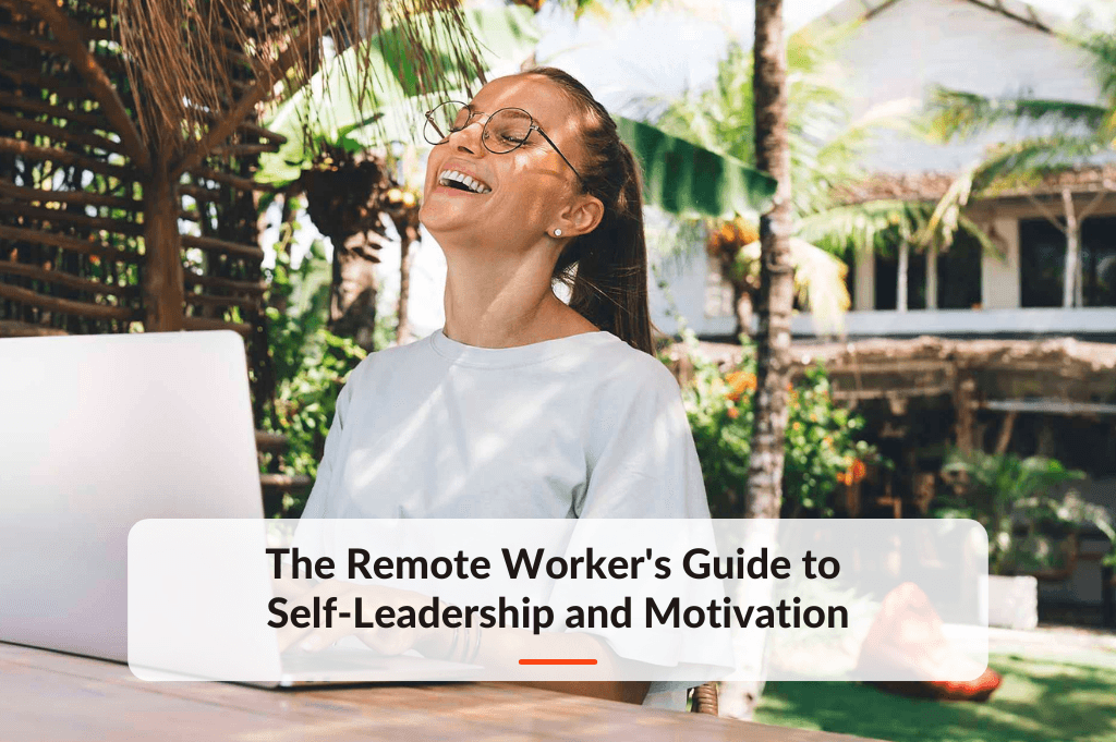 Blog post about The Remote Worker-s Guide to Self-Leadership and Motivation