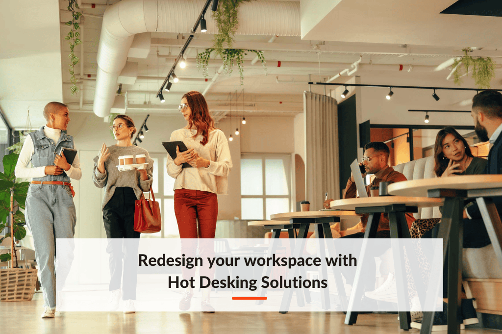 Redesign your workspace with Hot Desking Solutions for maximum teamwork