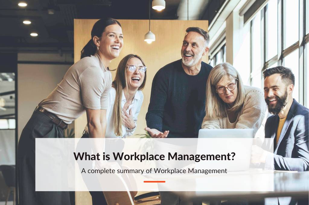 What is workplace management? - A complete summary of workplace management