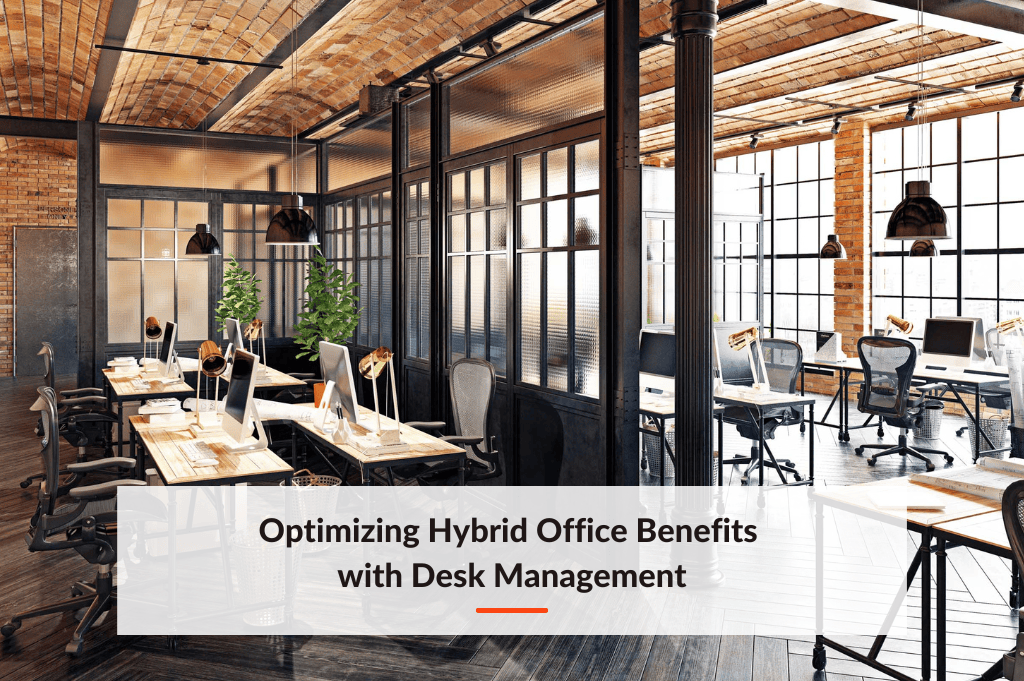 Blog post about Maximizing Hybrid Office Benefits with Desk Management